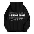 thumbnail image 4 of Ladies Senior Mom 2025 Shirt 2025 Graduating Class Sweatshirt T Shirt Alphabet Print Long Sleeved Hoodie Womens Hoodies Pullover Women Casual Hoodie Dress Zip Front Hoodie Women Sweatshirt Womens, 4 of 4