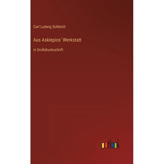 Aus Asklepios' Werkstatt: in Großdruckschrift (Hardcover)