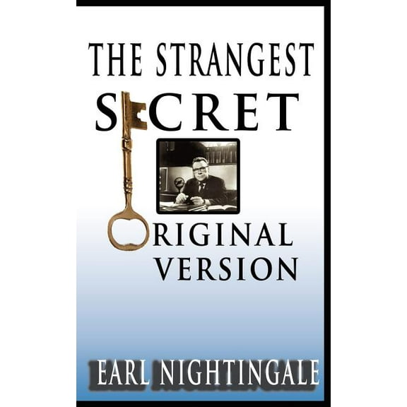 Earl Nightingale's The Strangest Secret, (Paperback)