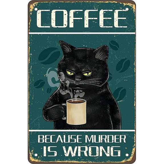 Coffee Because Murder is Wrong Vintage Metal black cat Signs Tin Sign 12 x 8In