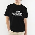 thumbnail image 2 of I'm My Mother In Law's Favorite Child Funny Parent Men Women T-Shirt,Casual Holiday Top Small, 2 of 7