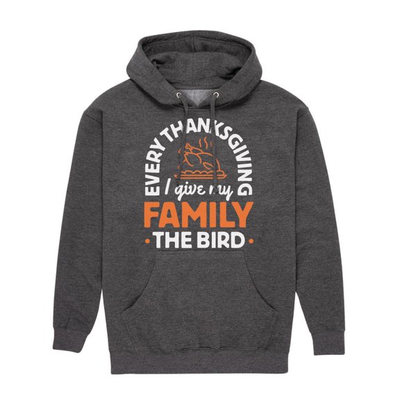 Instant Message - Every Thanksgiving Give My Family Bird - Adult Pullover Hooded Fleece Sweatshirt