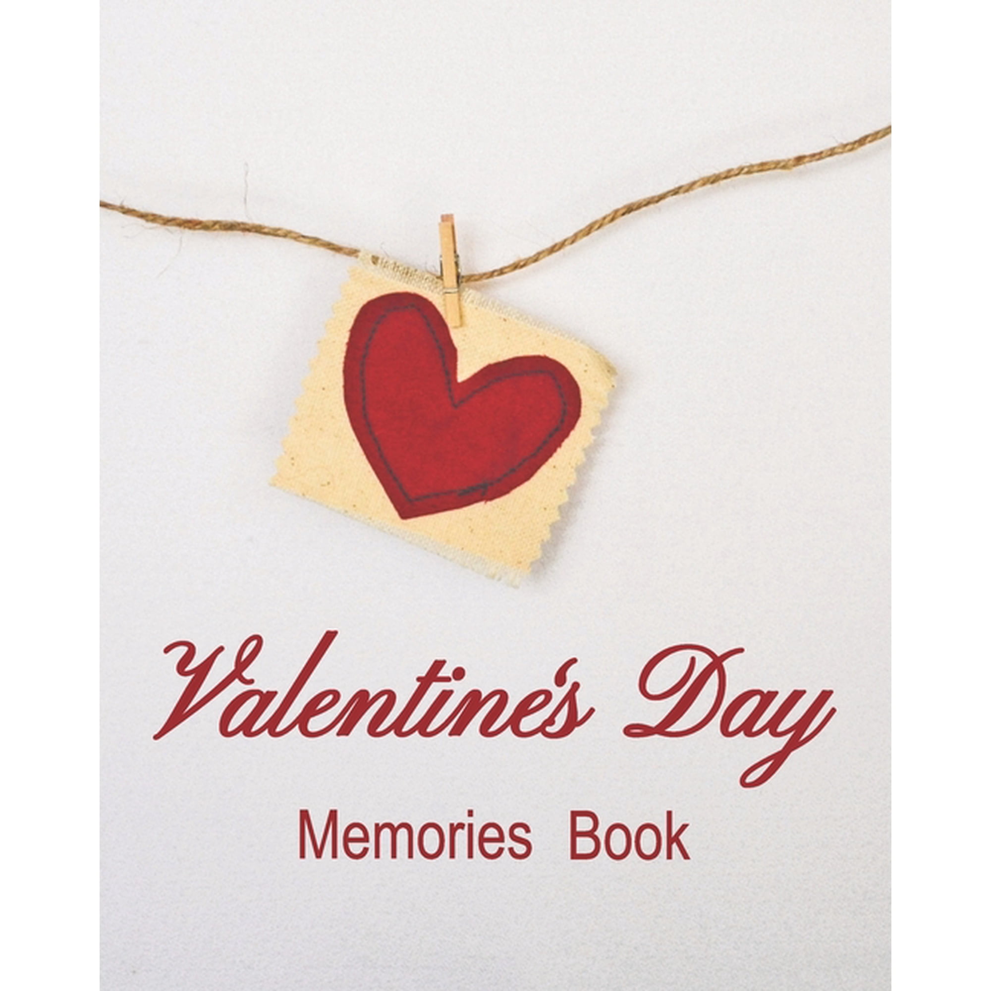 Valentine's Day Memories Book: A book to remember the fun and romance of this special holiday celebration of love., (Paperback)