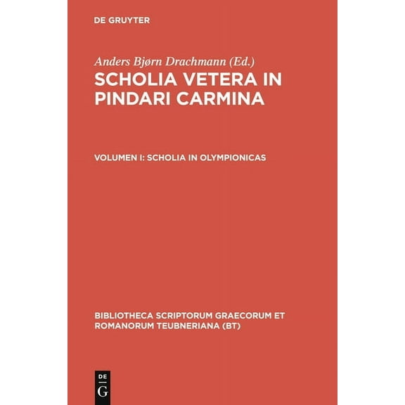 Bibliotheca Scriptorum Graecorum Et Roma Scholia in Olympionicas, (Hardcover)