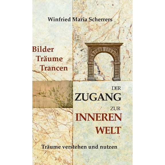 Bilder, Träume, Trancen - Der Zugang zur inneren Welt: Träume verstehen und nutzen (Hardcover)