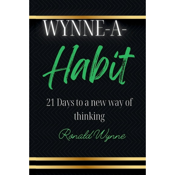 Wynne - A - Habit: 21 Days to a new way of thinking, (Paperback)