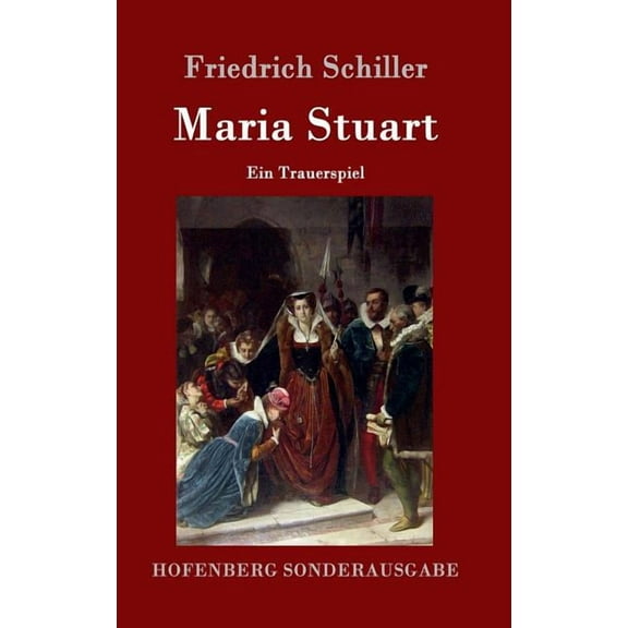 Maria Stuart : Ein Trauerspiel (Hardcover)