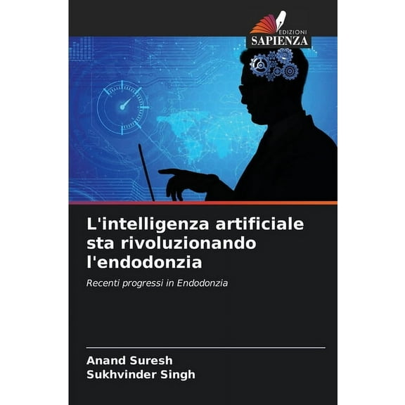 L'intelligenza artificiale sta rivoluzionando l'endodonzia, (Paperback)