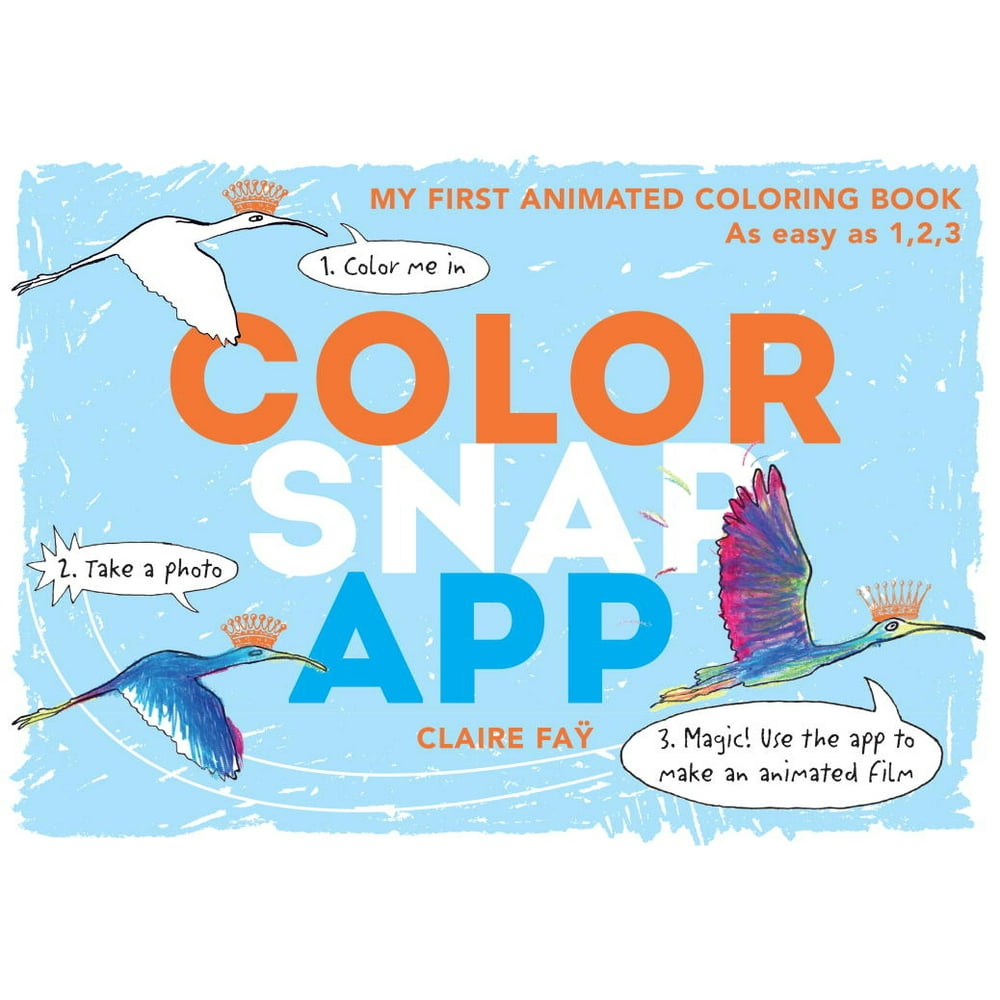 Color, Snap, App! : My First Animated Coloring Book (Paperback