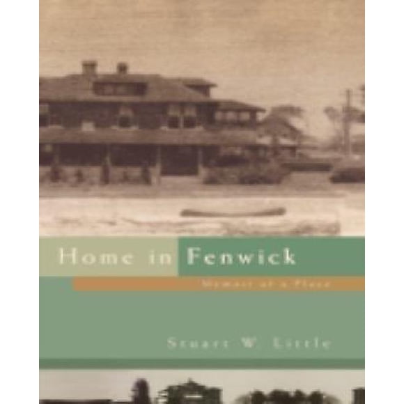 Home in Fenwick. Memoir of a Place
