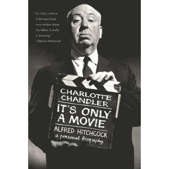 Applause Books It's Only a Movie: Alfred Hitchcock: A Personal Biography, (Paperback)