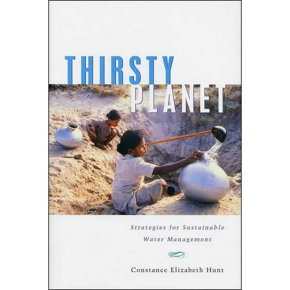 Thirsty Planet: Strategies for Sustainable Water Management, (Paperback)