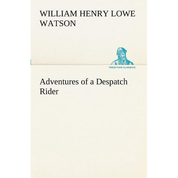 Adventures of a Despatch Rider (Paperback)