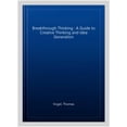 thumbnail image 2 of Pre-Owned Breakthrough Thinking: A Guide to Creative Thinking and Idea Generation, 2 of 5