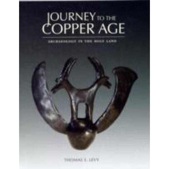 Pre-Owned Journey to the Copper Age: Archaeology in the Holy Land (Paperback) 0937808830 9780937808832