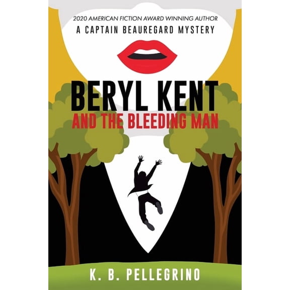 A Captain Beauregard Mystery Beryl Kent and the Bleeding Man, Book 7, (Paperback)