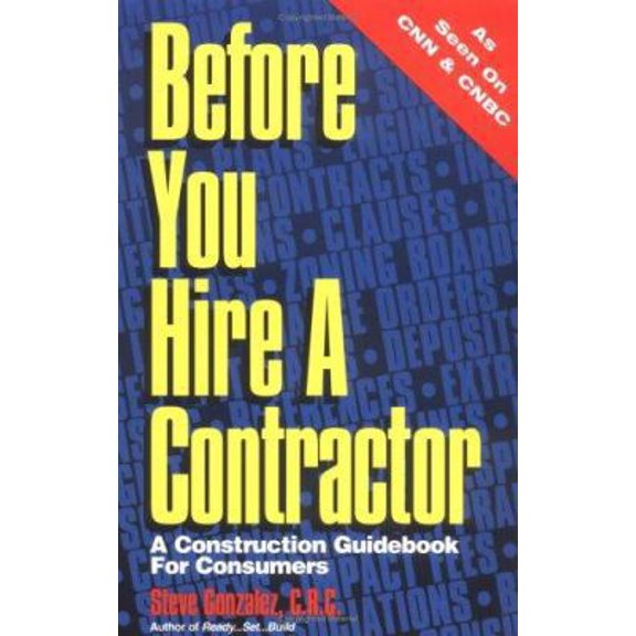 Pre-Owned Before You Hire A Contractor: A Construction Guidebook For Consumers (Paperback) 1891264656 9781891264658