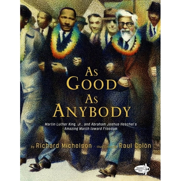 As Good as Anybody: Martin Luther King, Jr., and Abraham Joshua Heschel's Amazing March Toward Freedom, (Paperback)