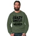 thumbnail image 4 of Crazy Uncle Family Relative Warning Men's Crewneck Sweatshirt Brisco Brands S, 4 of 6