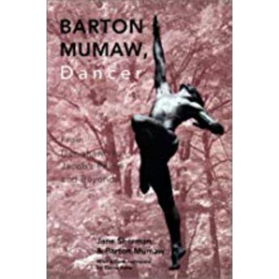 Pre-Owned Barton Mumaw, Dancer: From Denishawn to Jacob S Pillow and Beyond (Paperback) 0819564532 9780819564535