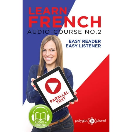 Learn French - Easy Reader | Easy Listener | Parallel Text Audio Course No. 2 -
