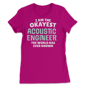Funny Acoustic Engineer T-Shirt - I'm the Okayest!