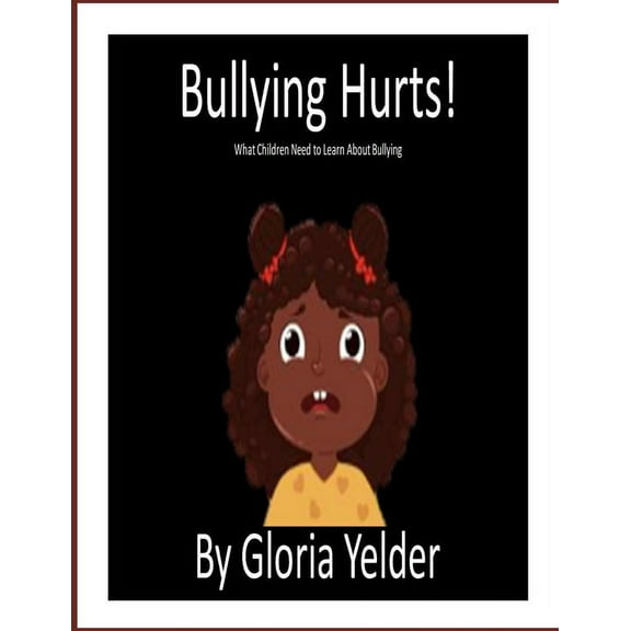 Bullying Hurts!: What Children Need to Learn About Bullying, (Paperback)
