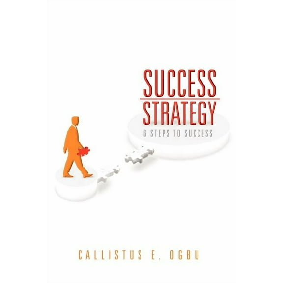 Success Strategy : 6 Steps to Success (Paperback)