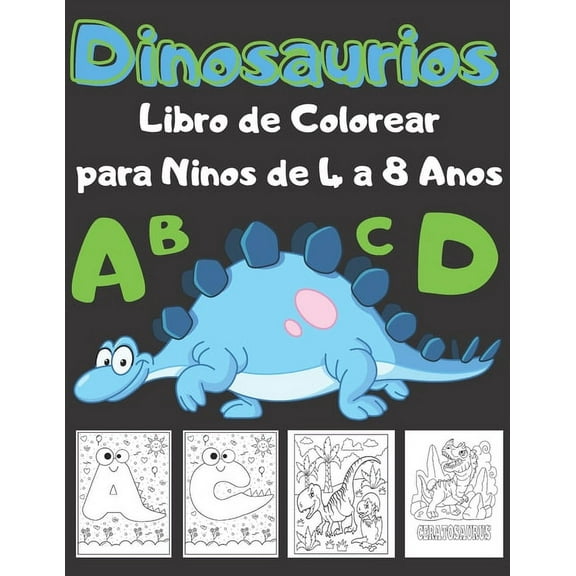 Dinosaurios Libro De Colorear Para Niños De 4 a 8: T-Rex, brontosaurio, estegosaurio y muchos otros por descubrire. El gran libro para colorear de dinosaurios. Divertidísimo! (Paperback)