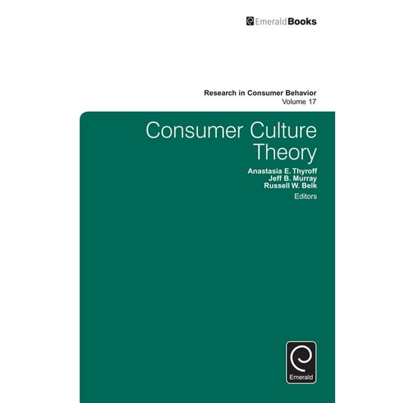 Research in Consumer Behavior Consumer Culture Theory, Book 17, (Hardcover)