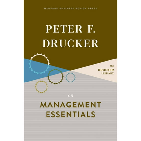 Peter F. Drucker on Management Essentials