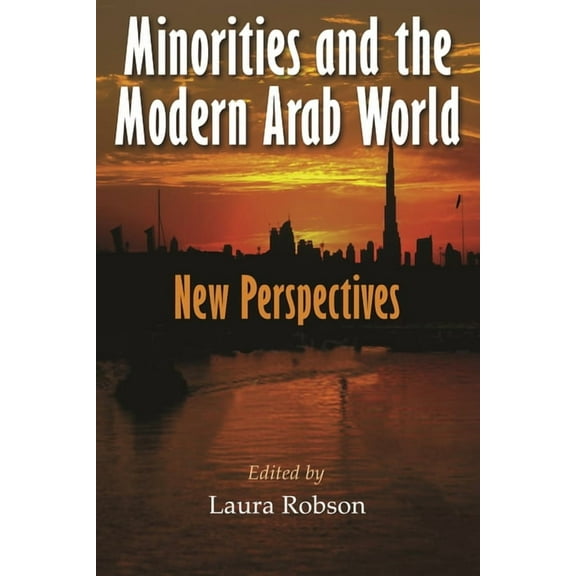 Middle East Studies Beyond Dominant Para Minorities and the Modern Arab World: New Perspectives, (Paperback)