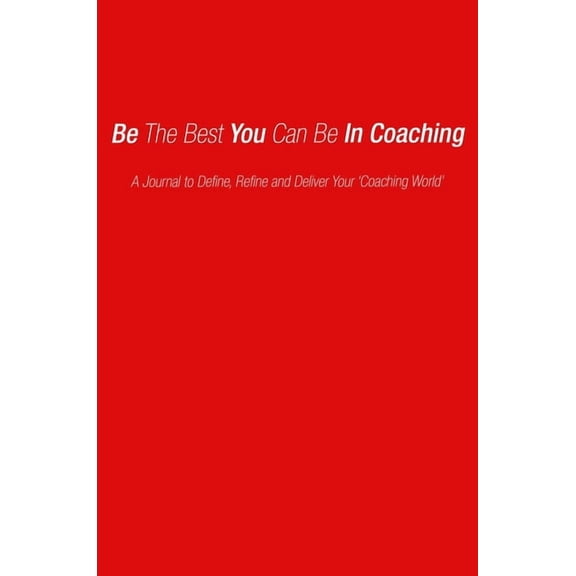 Be the Best You Can Be in Coaching, (Hardcover)