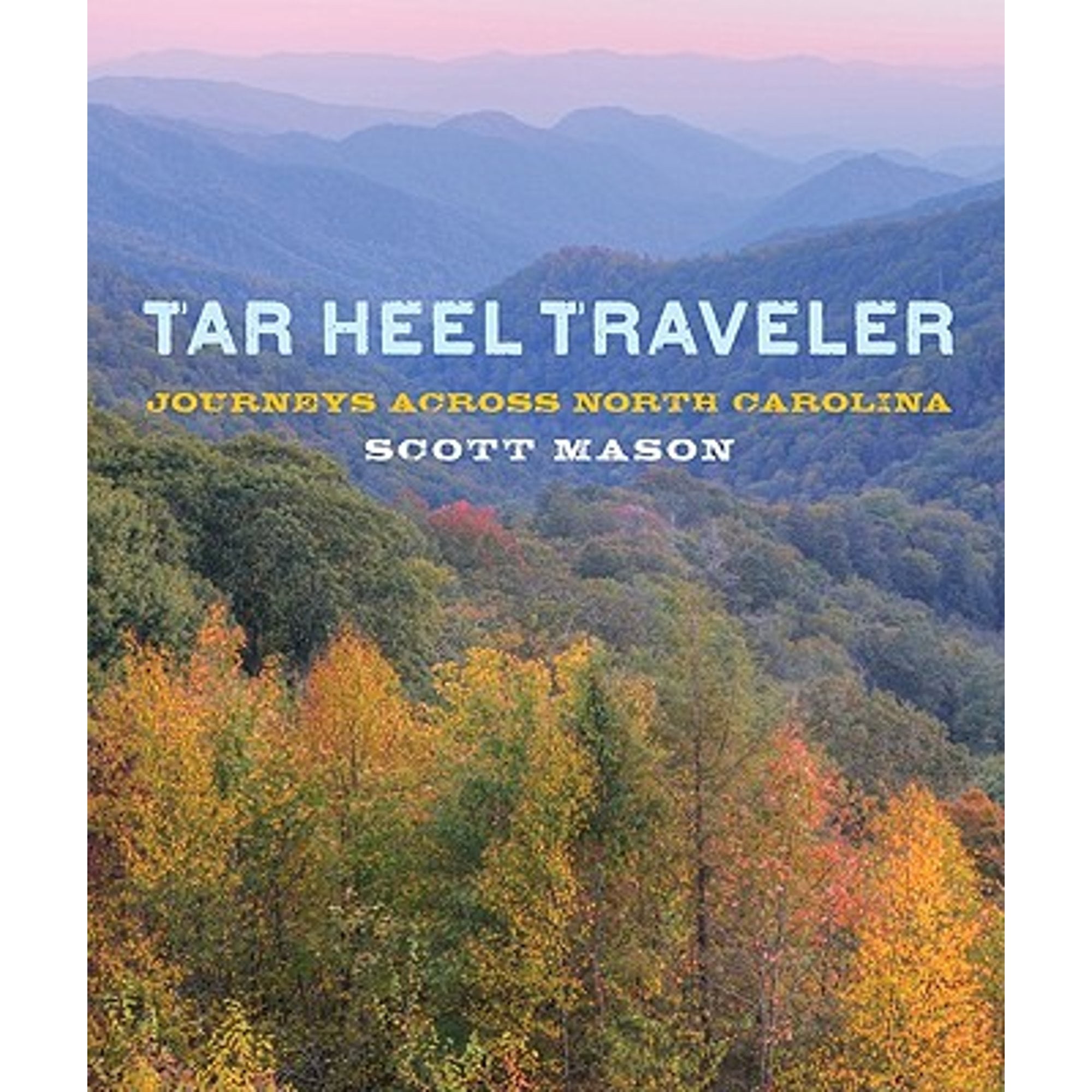 Tar Heel Traveler Journeys Across North Carolina (PreOwned Hardcover