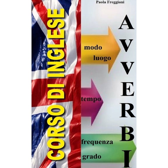 Corso di Inglese: Gli Avverbi, (Paperback)