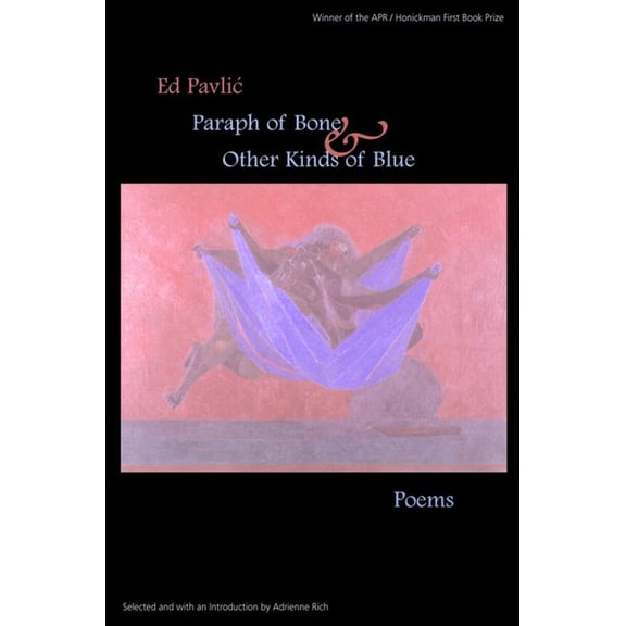 Apr Honickman 1st Book Prize Paraph of Bone & Other Kinds of Blue: Poems, (Paperback)
