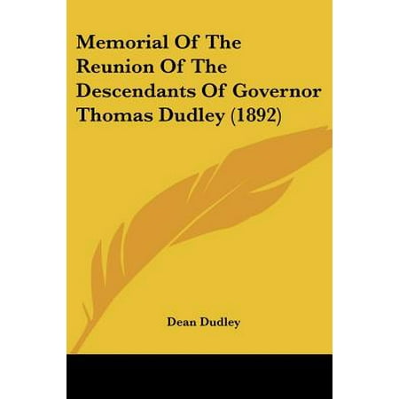 Memorial of the Reunion of the Descendants of Governor Thomas Dudley (1892) -  Dean Dudley