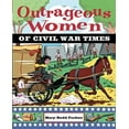 thumbnail image 2 of Outrageous Women Outrageous Women of Civil War Times, Book 7, (Paperback), 2 of 4