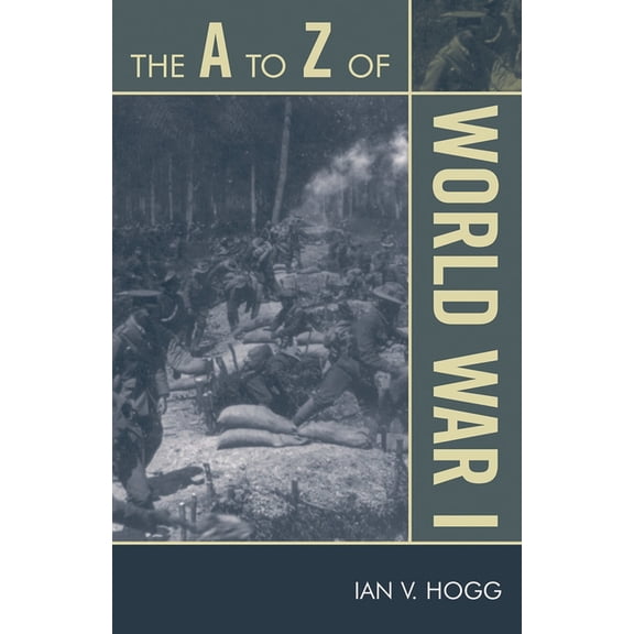 A to Z Guides The A to Z of World War I, Book 75, (Paperback)