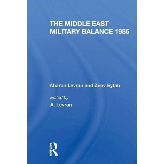 The Middle East Military Balance 1986, (Paperback)