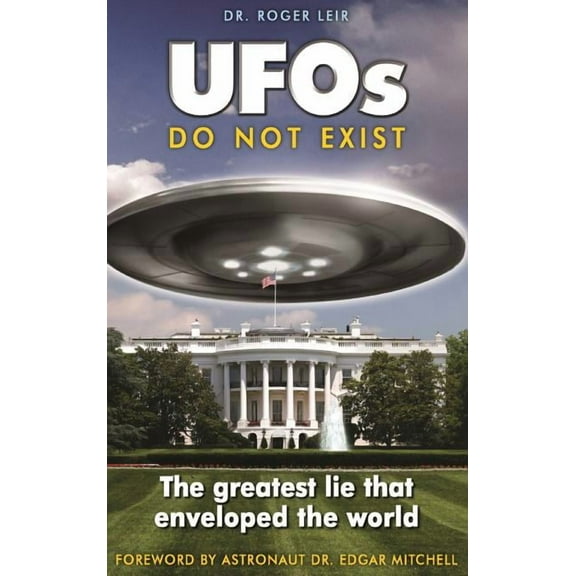 UFOs Do Not Exist: The Greatest Lie That Enveloped the World, (Hardcover)