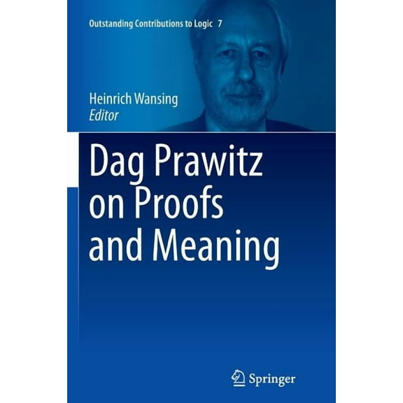 Outstanding Contributions to Logic DAG Prawitz on Proofs and Meaning, Book 7, (Paperback)