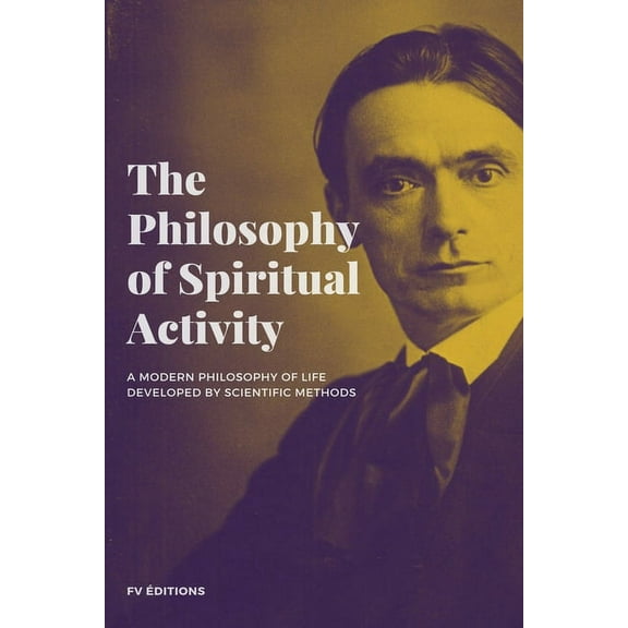The Philosophy of Spiritual Activity, (Paperback)