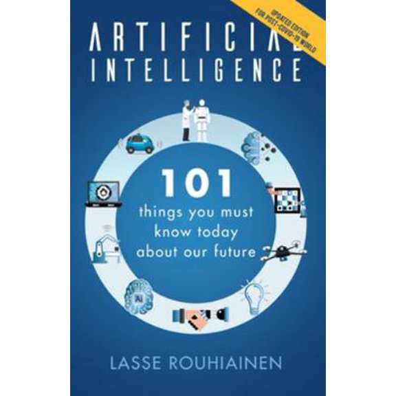 Pre-Owned Artificial Intelligence: 101 Things You Must Know Today About Our Future (Paperback) 1982048808 9781982048808