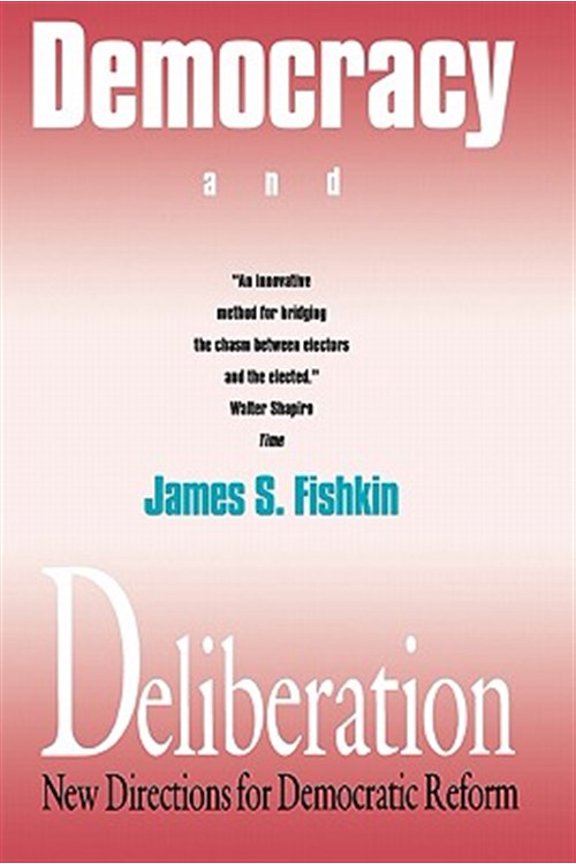 Pre-Owned Democracy and Deliberation : New Directions for Democratic Reform (Paperback)
