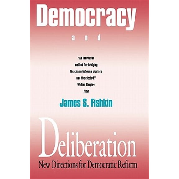 Pre-Owned Democracy and Deliberation : New Directions for Democratic Reform (Paperback)
