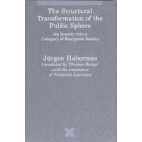Pre-Owned The Structural Transformation of the Public Sphere: An Inquiry Into a Category of Bourgeois Society (Paperback) 0262581086 9780262581080