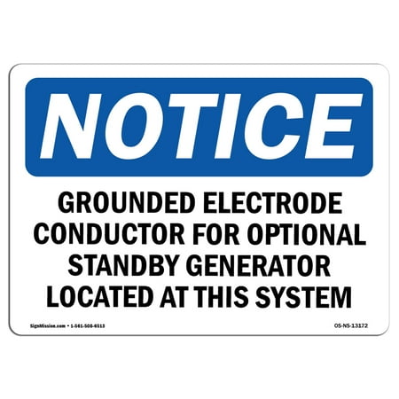- OSHA Notice Sign - Grounded Electrode Conductor For Optional | Choose from: Aluminum, Rigid Plastic or Vinyl Label Decal | Protect Your Business, Work Site, Warehouse & Shop Area | Made in the USA