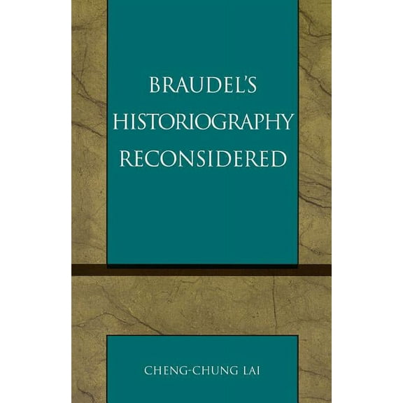 Braudel's Historiography Reconsidered, (Paperback)