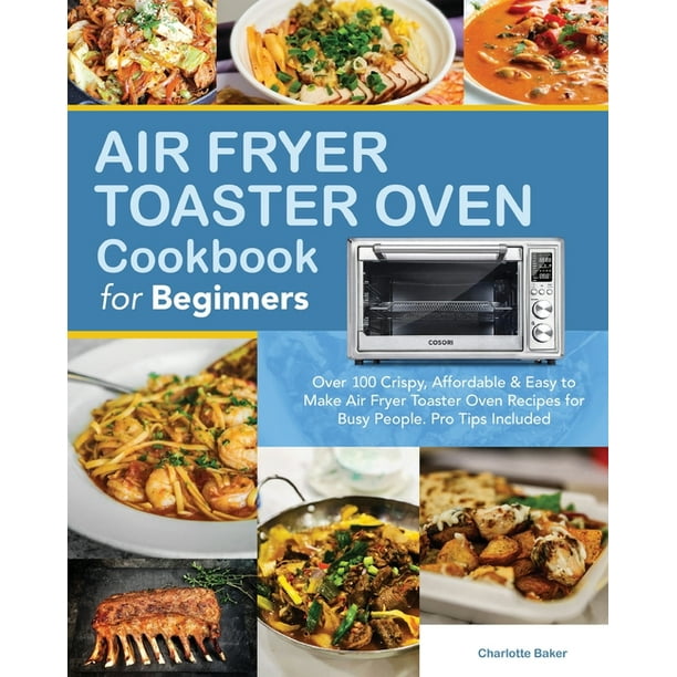 Air Fryer Toaster Oven Cookbook For Beginners Over 100 Crispy ge-digital-air-fry-8-in-1-toaster-oven-review-reviewed